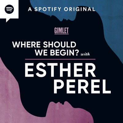 Where Should We Begin? with Esther Perel:Esther Perel Global Media