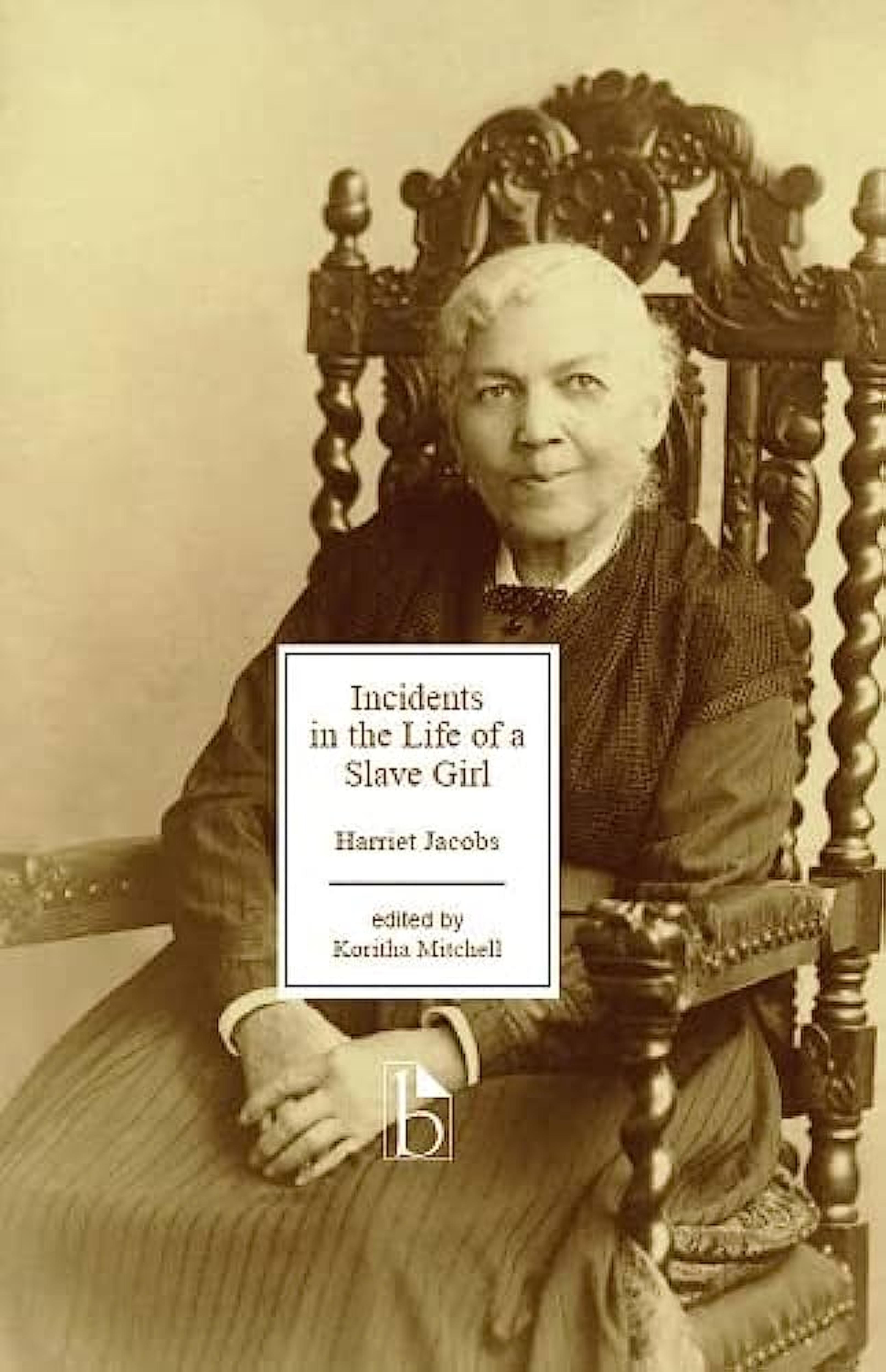 “Incidents in the Life of a Slave Girl” by Harriet Jacobs edited by Koritha Mitchell