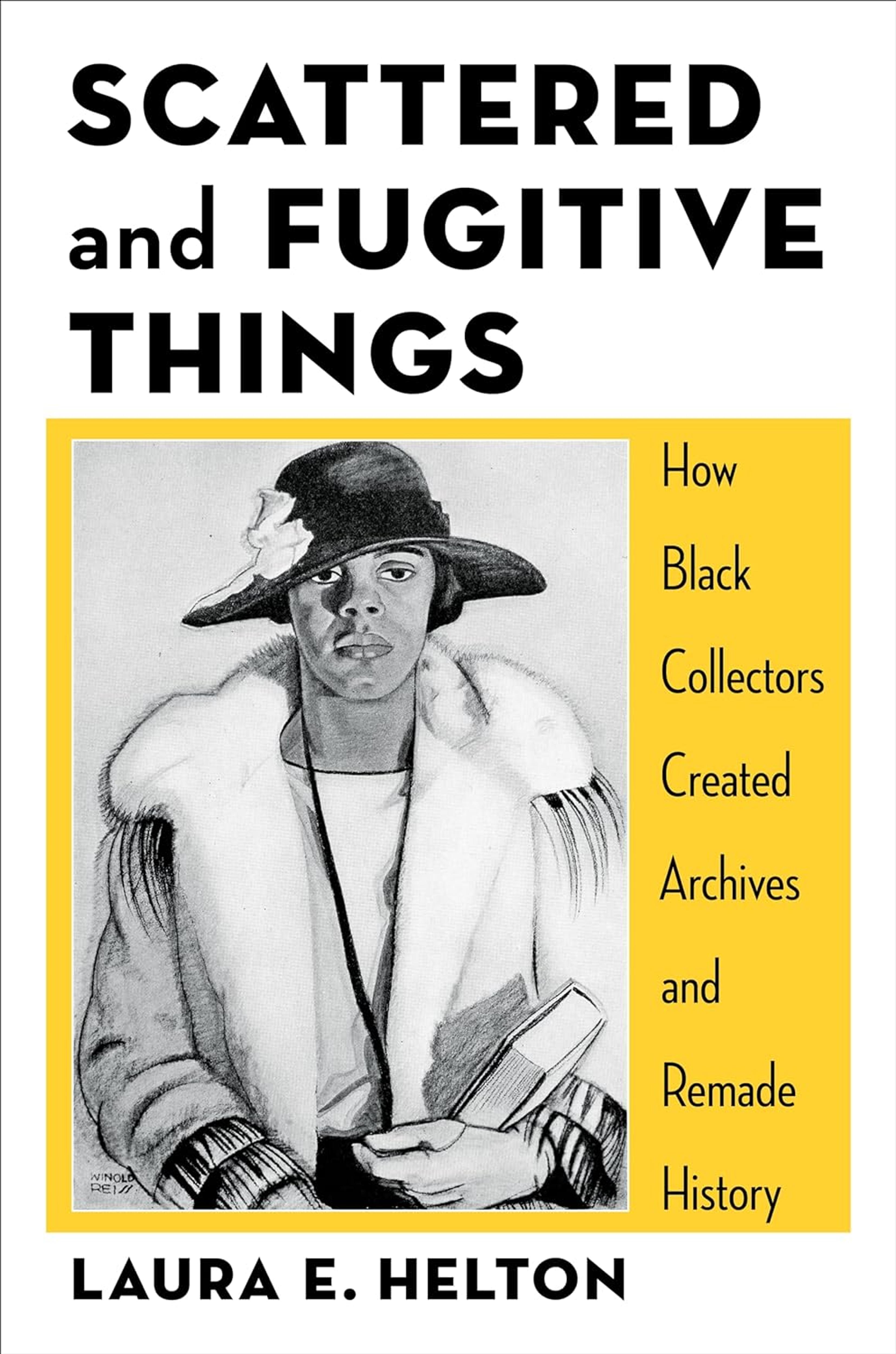 Black Archives, Not Archives of Blackness: On Laura Helton’s “Scattered and Fugitive Things”