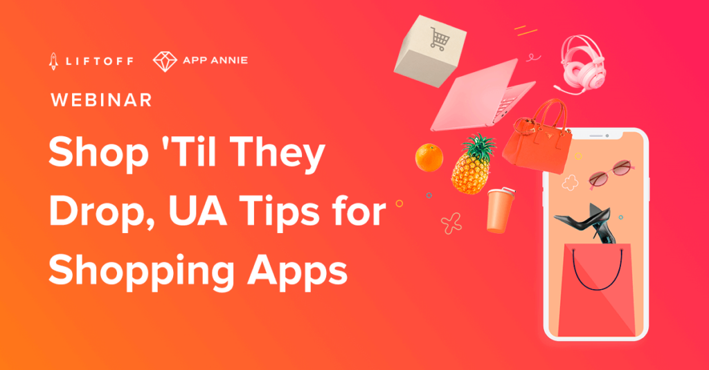 Shop ‘Til They Drop, UA Tips for Shopping Apps – EMEA