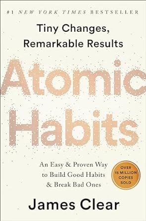 Atomic Habits: An Easy &amp; Proven Way to Build Good Habits &amp; Break Bad Ones