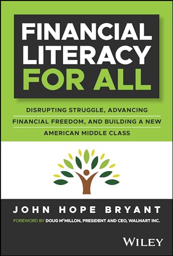 Financial Literacy for All: Disrupting Struggle, Advancing Financial Freedom, and Building a New American Middle Class
