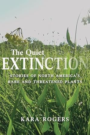 The Quiet Extinction: Stories of North America’s Rare and Threatened Plants
