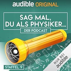 Sag mal, du als Physiker. Der Podcast: Staffel 9 Titelbild
