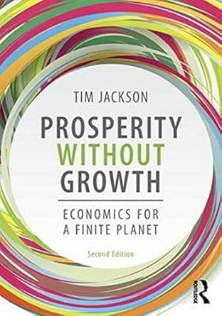 Prosperity without Growth: Foundations for the Economy of Tomorrow