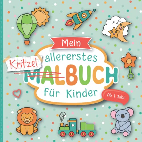 Kritzelbuch ab 1 Jahr: Liebevoll gestaltetes Malbuch für Kleinkinder ab 1 Jahr | Erstes Ausmalbuch mit großen Motiven zum Aus