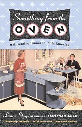 Something from the Oven: Reinventing Dinner in 1950s America