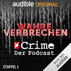 Wahre Verbrechen. Der Stern-Crime-Podcast: Staffel 1 Titelbild