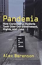 Pandemia: How Coronavirus Hysteria Took Over Our Government, Rights, and Lives