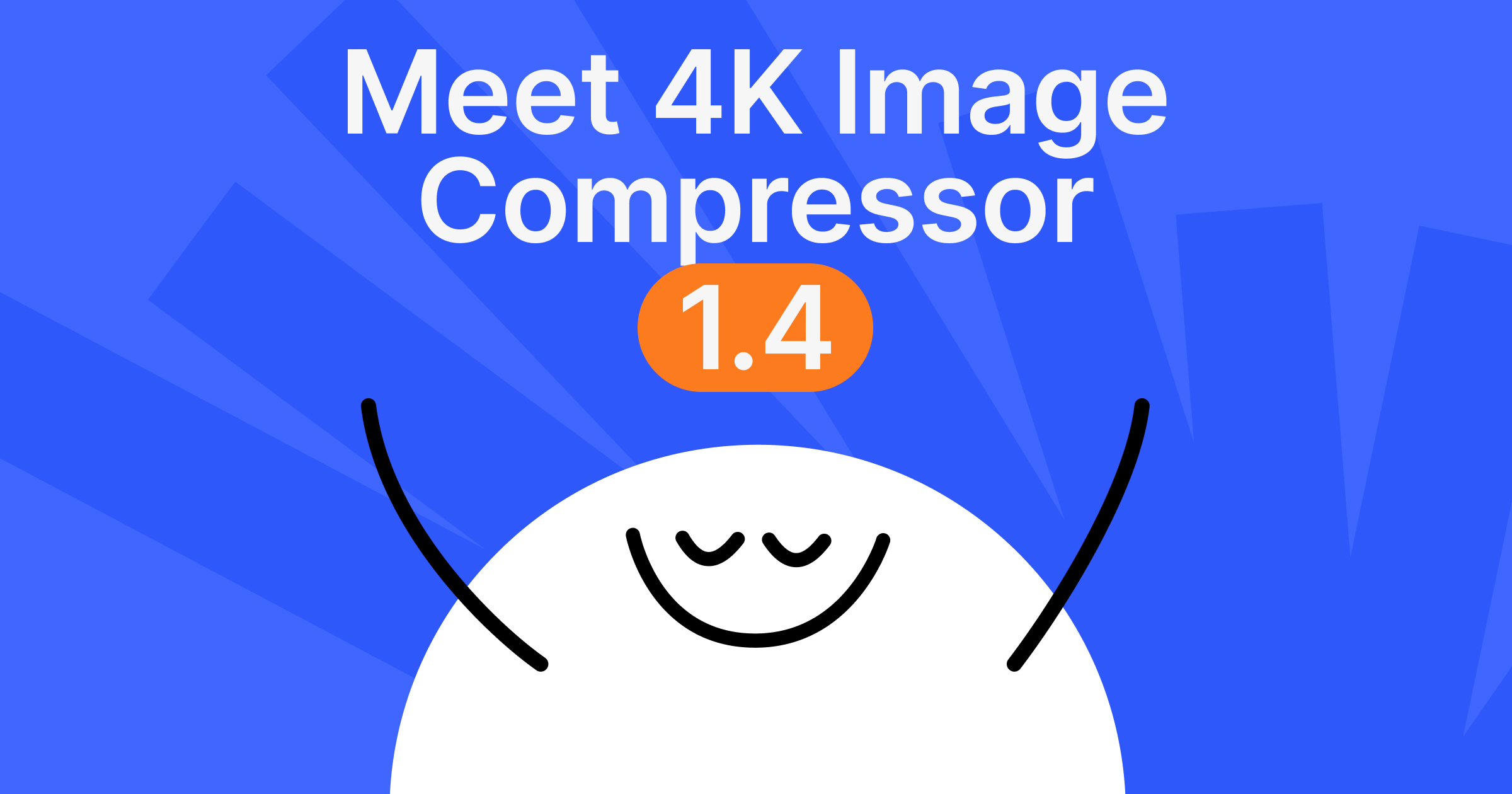 Meet 4K Image Compressor 1.4: Post-View Added, Batch Upload Is Available to Free Users & More