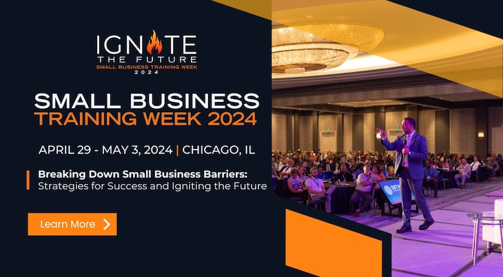 Ignite the Future! Mark your calendars for Small Business Training Week to be held April 29-May 3, 2024 in Chicago, Illinois.