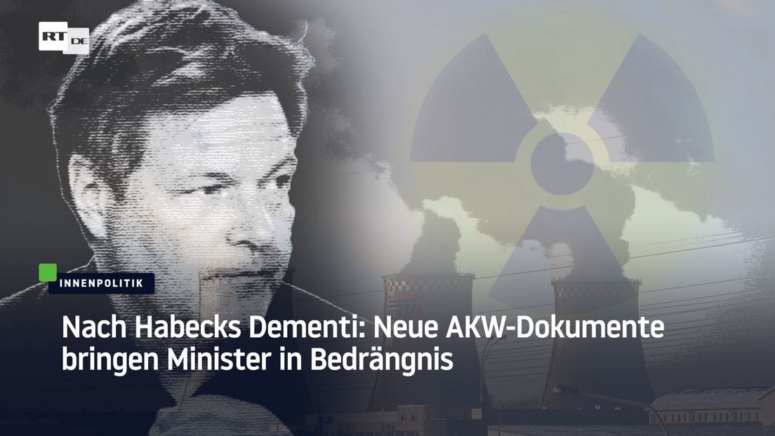 Nach Habecks Dementi: Neue AKW-Dokumente bringen Minister in Bedrängnis