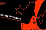 Full Report Launch: Deafening Whispers