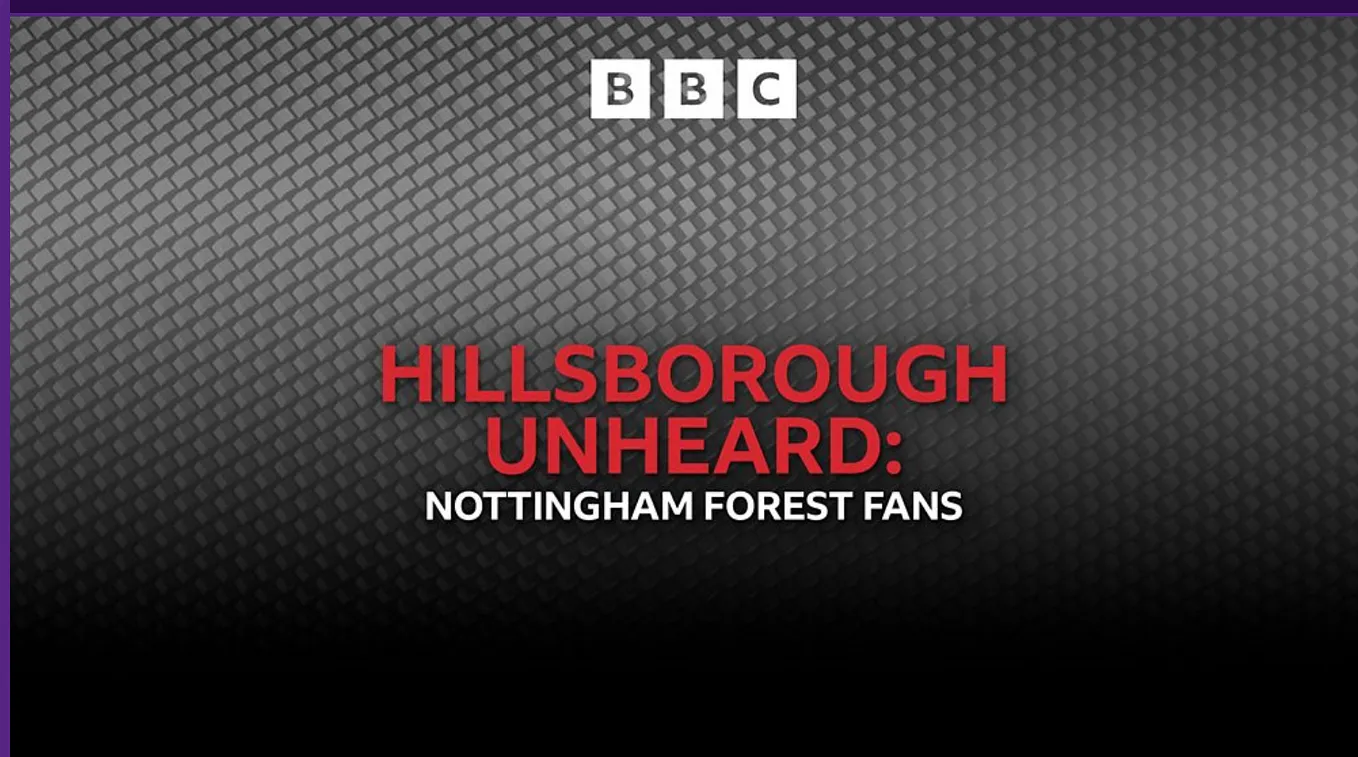 New podcast series reveals anguish of Nottingham Forest fans at Hillsborough disaster