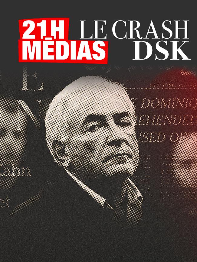 21h Médias - Le crash DSK