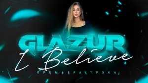 Glazur - I Believe