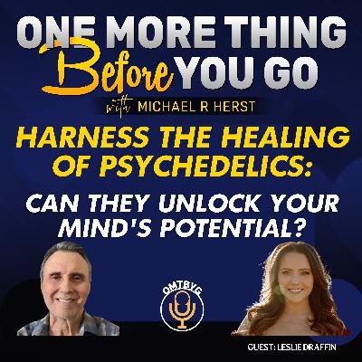 Harness the Healing of Psychedelics: Can They Unlock Your Mind's Potential