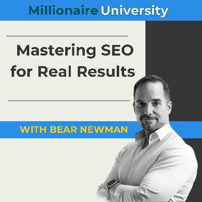 92. Mastering SEO for Real Results with Bear Newman