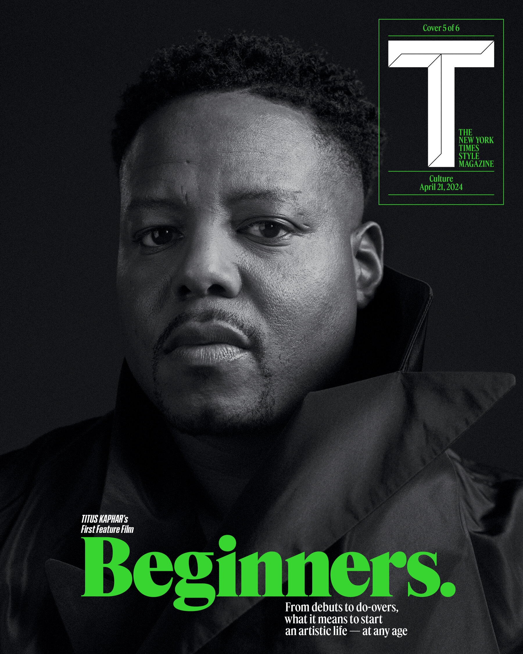 A cover of T: The New York Times Style Magazine's April 21, 2024 Culture issue, with the heading "Beginners. From debuts to do-overs, what it means to start an artistic life — at any age." On the cover, a black and white portrait of Titus Kaphar wearing a black coat with a tall collar.