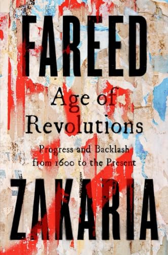 AGE OF REVOLUTIONS by Fareed Zakaria
