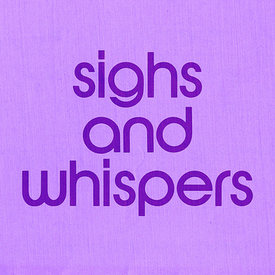 Sighs & Whispers