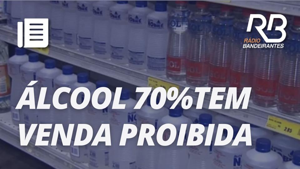 Anvisa PROÍBE venda de álcool 70% líquido I Manhã Bandeirantes