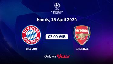 Jadwal Pertandingan | Bayern vs Arsenal - 18 April 2024, 02:00 WIB | UEFA Champions League 2024