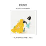 duso feat. Costis Drygianakis - Dog House on a Tree