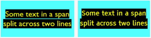 Two example renderings, each with two lines of text, the one on the left showing a gap between the lines' background areas, the one on the right without a gap.