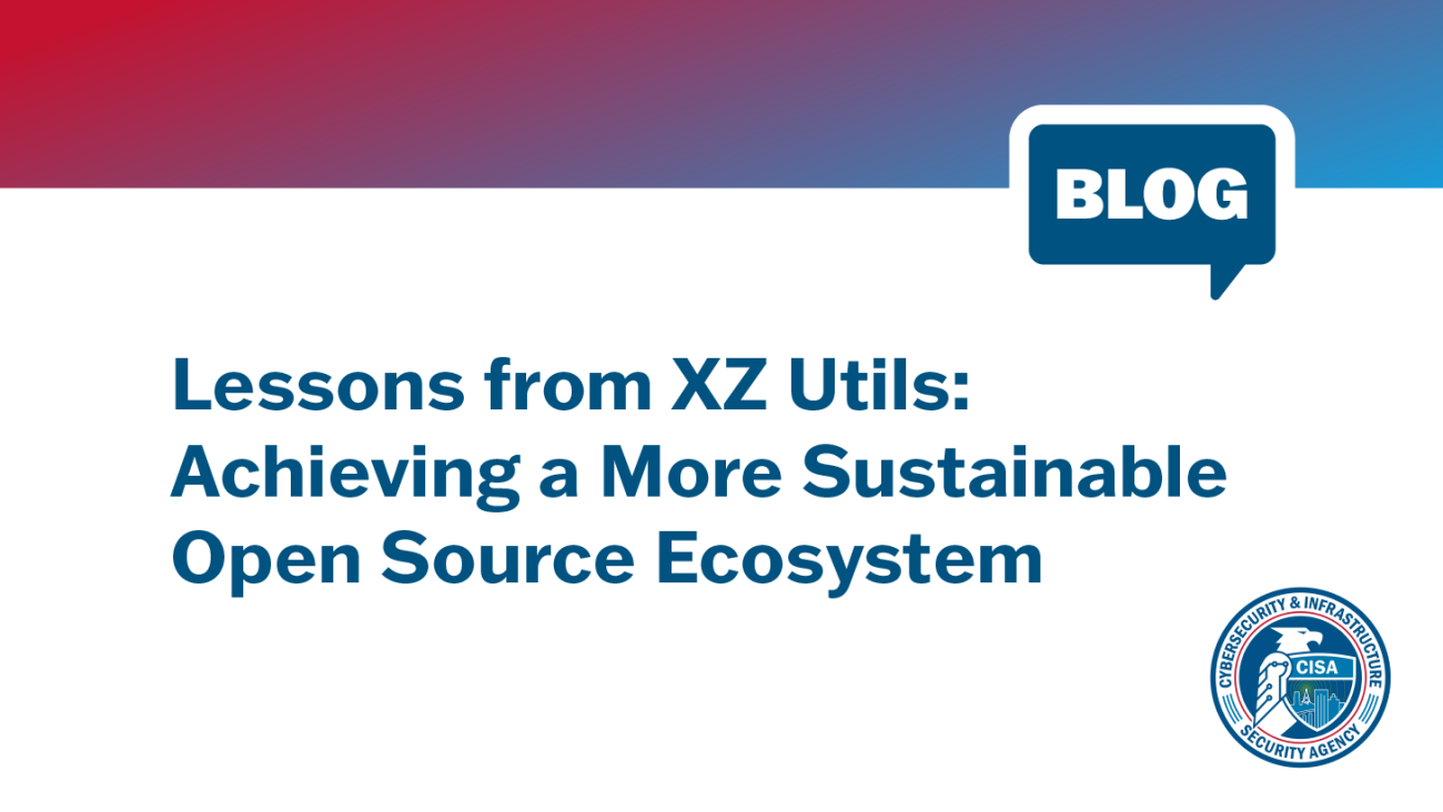 Blog. Lessons from XZ Utils: Achieving a More Sustainable Open Source Ecosystem