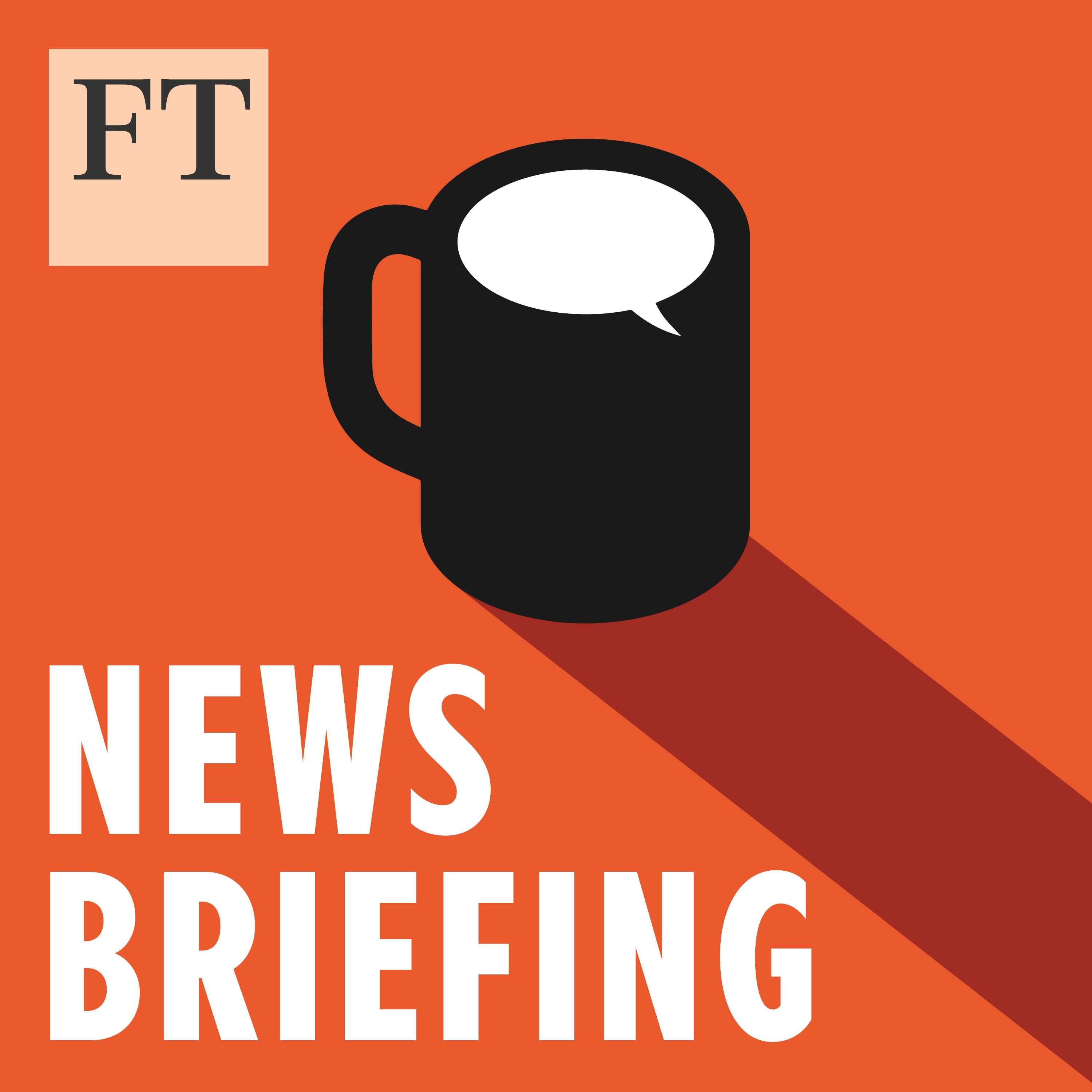 FT News Briefing podcast