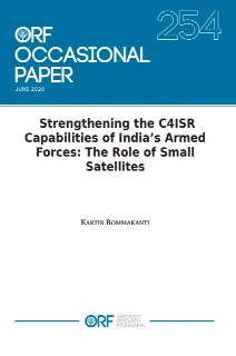 Strengthening the C4ISR capabilities of India’s Armed Forces: The Role of Small Satellites